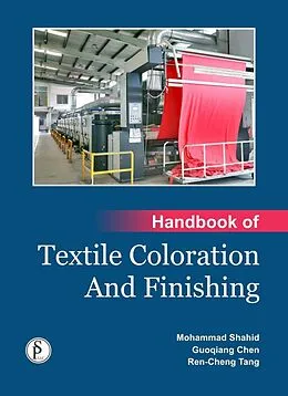 E-Book (epub) Handbook OF Textile Coloration And Finishing von Mohammad Shahid, Guoqiang Chen