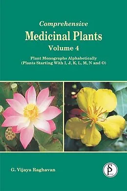 E-Book (epub) Comprehensive Medicinal Plants, Plant Monographs Alphabetically (Plants Starting With I, J, K, L, M, N And O) von G. Vijaya Raghavan