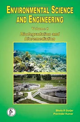E-Book (epub) Environmental Science And Engineering (Biodegradation And Bioremediation) von Pravinder Kumar, Bhola R. Gurjar