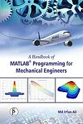 E-Book (epub) Handbook Of MATLAB(R) Programming For Mechanical Engineers von Irfan Ali Md