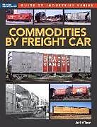 Couverture cartonnée Commodities by Freight Car de Jeff Wilson