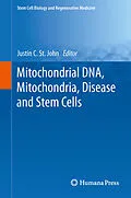 E-Book (pdf) Mitochondrial DNA, Mitochondria, Disease and Stem Cells von Justin C. St. John