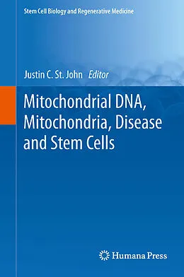 E-Book (pdf) Mitochondrial DNA, Mitochondria, Disease and Stem Cells von Justin C. St. John