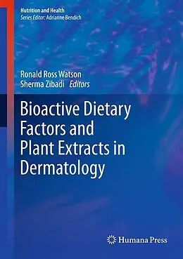 E-Book (pdf) Bioactive Dietary Factors and Plant Extracts in Dermatology von Ronald Ross Watson, Sherma Zibadi