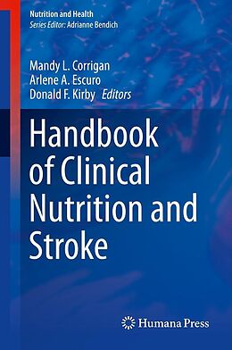 eBook (pdf) Handbook of Clinical Nutrition and Stroke de Mandy L. Corrigan, Arlene A. Escuro, Donald F. Kirby