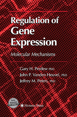 Couverture cartonnée Regulation of Gene Expression de Gary H. Perdew, Jeffrey M. Peters, Jack P. Vanden Heuvel