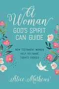 ePUB Woman God's Spirit Can Guide von Alice Mathews