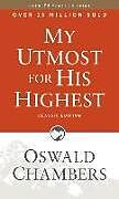 Couverture cartonnée My Utmost for His Highest: Classic Language Paperback (a Daily Devotional with 366 Bible-Based Readings) de Oswald Chambers