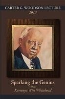 E-Book (epub) CARTER G. WOODSON LECTURE 2013: Sparking the Genius von Karsonya Wise Whitehead