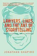 E-Book (epub) Lawyers, Liars and the Art of Storytelling von Jonathan Shapiro