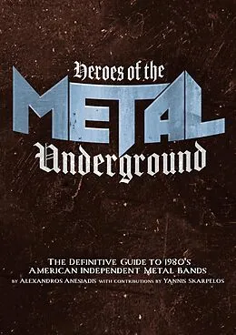 E-Book (epub) Heroes of the Metal Underground von Anesiadis Alexandros, Scarpelos Yiannis