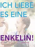 E-Book (epub) Ich Liebe Es Eine Enkelin! von Kathryn Dixon