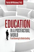 E-Book (epub) Education in a Postfactual World von Patrick M. Whitehead