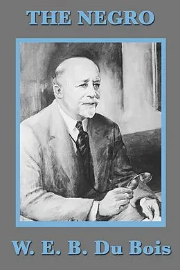 E-Book (epub) The Negro von William Edward Burghardt Du Bois