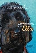Fester Einband Conversations with Ellie von Bill Worrell, Ellie May Lucille Worrell
