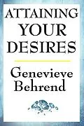 E-Book (epub) Attaining Your Desires von Genevieve Behrend