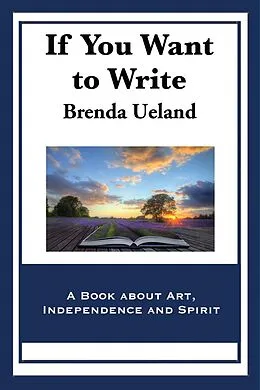 E-Book (epub) If You Want to Write von Brenda Ueland