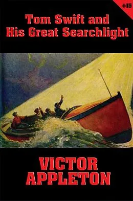 E-Book (epub) Tom Swift #15: Tom Swift and His Great Searchlight von Victor Appleton