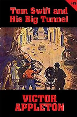 E-Book (epub) Tom Swift #19: Tom Swift and His Big Tunnel von Victor Appleton
