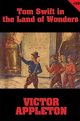 E-Book (epub) Tom Swift #20: Tom Swift in the Land of Wonders von Victor Appleton