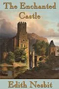 E-Book (epub) The Enchanted Castle von Edith Nesbit