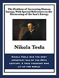 E-Book (epub) The Problem of Increasing Human Energy, With Special References to the Harnessing of the Sun's Energy von Nikola Tesla