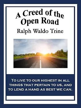 E-Book (epub) A Creed of the Open Road von Ralph Waldo Trine