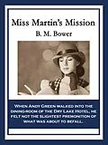 E-Book (epub) Miss Martin's Mission von B. M. Bower