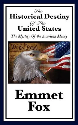 E-Book (epub) The Historical Destiny of the United States von Emmet Fox