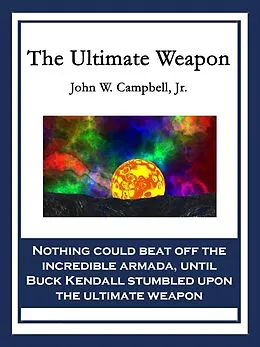 E-Book (epub) The Ultimate Weapon von Jr. John W. Campbell
