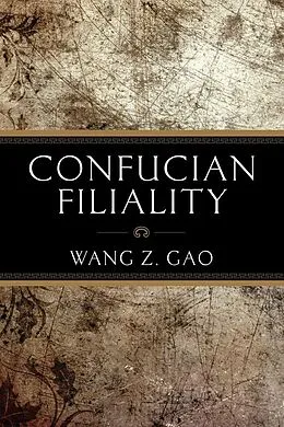 E-Book (epub) Confucian Filiality von Wang Z. Gao
