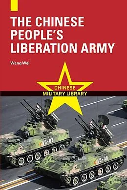 E-Book (epub) The Chinese People's Liberation Army von Wei Wang, Dingxin Xu, Zhiyu Zhang