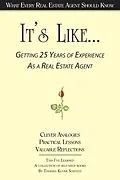 E-Book (epub) It's Like... Getting 25 Years of Experience as a Real Estate Agent von Theresa Klunk Schultz