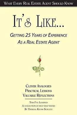 E-Book (epub) It's Like... Getting 25 Years of Experience as a Real Estate Agent von Theresa Klunk Schultz