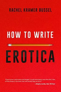 E-Book (epub) How to Write Erotica von Rachel Kramer Bussel