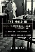 E-Book (epub) The Mold in Dr. Florey's Coat von Eric Lax