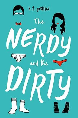 E-Book (epub) The Nerdy and the Dirty von B. T. Gottfred