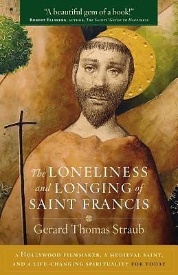 E-Book (epub) The Loneliness and Longing of Saint Francis von Gerard Thomas Straub