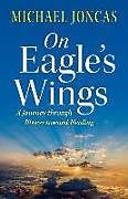 Kartonierter Einband On Eagle's Wings von Michael Joncas