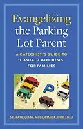 E-Book (epub) Evangelizing the Parking Lot Parent von Sr Patricia McCormack
