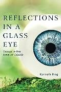 Couverture cartonnée Reflections in a Glass Eye de Kenneth Ring