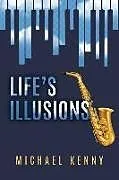 Kartonierter Einband (Kt) Life's Illusions von Michael Kenny