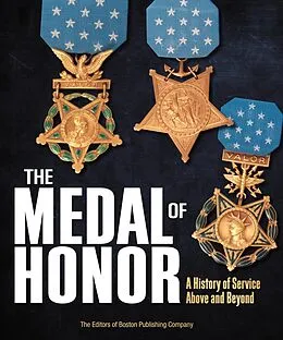 E-Book (epub) The Medal of Honor von The Editors of Boston Publishing Company