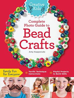 E-Book (pdf) Creative Kids Photo Guide to Bead Crafts von Amy Kopperude
