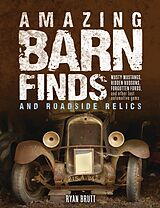 eBook (epub) Amazing Barn Finds and Roadside Relics de Ryan Brutt