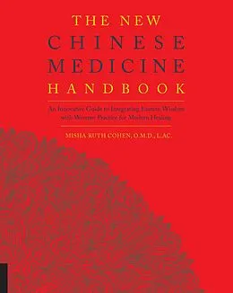 E-Book (epub) The New Chinese Medicine Handbook von Misha Ruth Cohen