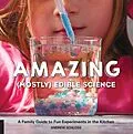 E-Book (epub) Amazing (Mostly) Edible Science von Andrew Schloss