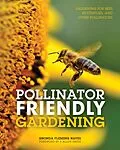 E-Book (epub) Pollinator Friendly Gardening von Rhonda Fleming Hayes