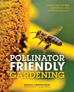 E-Book (epub) Pollinator Friendly Gardening von Rhonda Fleming Hayes