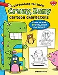 E-Book (epub) Crazy, Zany Cartoon Characters von Dave Garbot